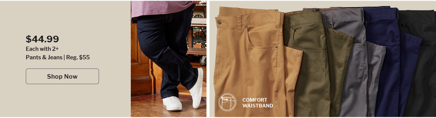 Pants & Jeans | Reg. $55 | $44.99 each when you buy 2 or more | Shop Now
