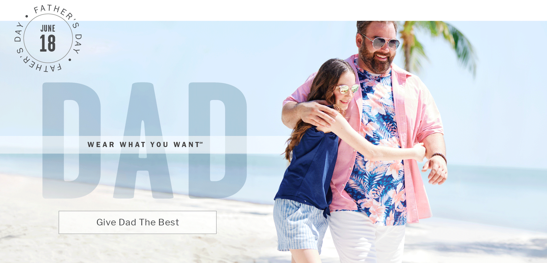 WWYW | WEAR WHAT YOU WANT | FATHER'S DAY IS JUNE 18, 2023