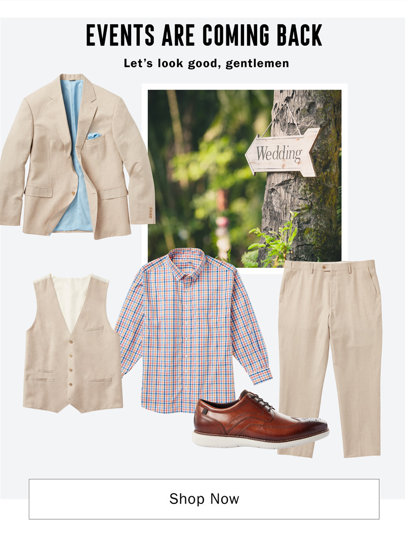 EVENTS ARE COMING BACK | Let’s look good, gentlemen | Shop Now