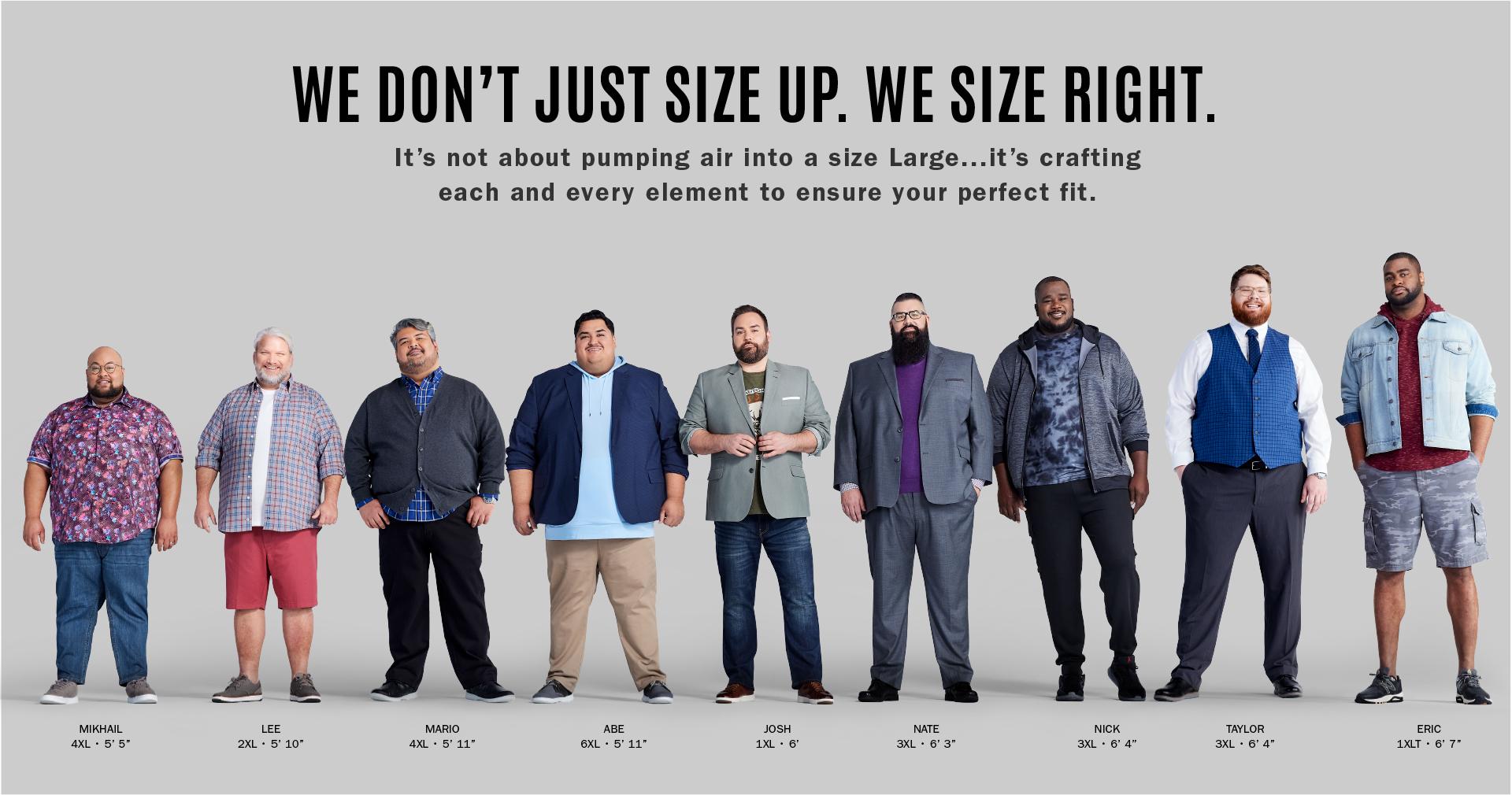WE DON’T JUST SIZE UP. WE SIZE RIGHT. | It’s not about pumping air into a size Large...it’s crafting each and every element to ensure your perfect fit.