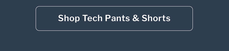 Shop Tech Pants & Shorts