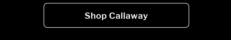 Shop Callaway