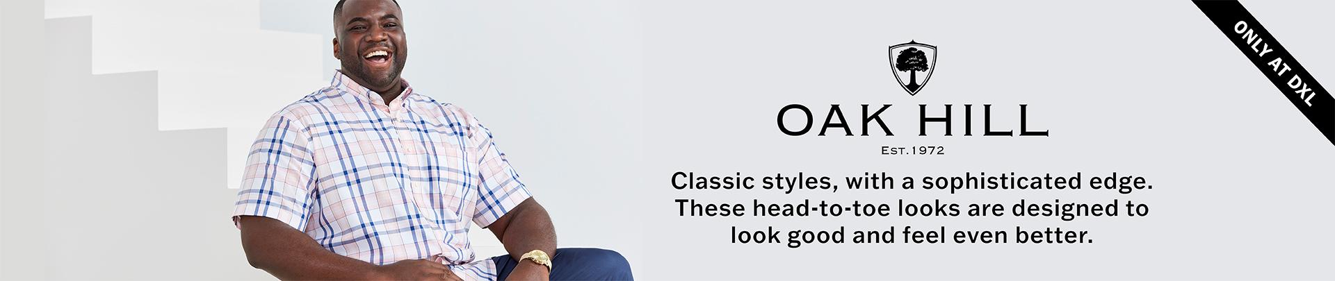 OAK HILL | Classic styles, with a sophisticated edge. These head-to-toe looks are designed to look good and feel even better.
